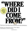 'Where Did I Come From' The Facts of Life Without Any Nonsense and With Illustrations