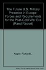 The Future US Military Presence in Europe Forces and Requirements for the PostCold War Era/R4194Eucom/Na