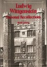 Ludwig Wittgenstein Personal Recollections