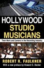 Hollywood Studio Musicians Their Work and Careers in the Recording Industry
