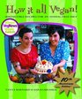 How It All Vegan 10th Anniversary Edition Irresistible Recipes for an AnimalFree Diet