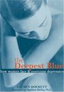 The Deepest Blue How Women Face and Overcome Depression