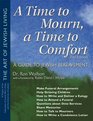 A Time to Mourn a Time to Comfort A Guide to Jewish Bereavement