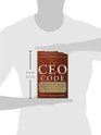 The CEO Code Create a Great Company and Inspire People to Greatness with Practical Advice from an Experienced Executive
