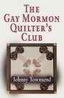 The Gay Mormon Quilter's Club