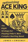 Optimizing Ace King The Right Strategy For Playing Poker's Most Complex Starting Hand