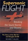 Supersonic Flight Breaking the Sound Barrier and Beyond  The Story of the Bell X1 and Douglas D558