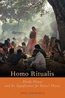Homo Ritualis Hindu Ritual and Its Significance for Ritual Theory