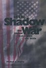 In the Shadow of War  The United States since the 1930s
