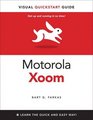The Motorola Xoom Visual QuickStart Guide