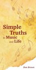 Simple Truths in Music and Life