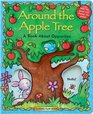All Around the Apple Tree A Story About Opposites