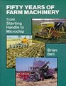 50 Years of Farm Machinery From Starting Handle to Microchip