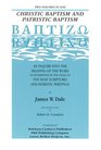 Christic and Patristic Baptism Baptizo  An Inquiry into the Meaning of the Word As Determined by the Usage of Christic and Patristic Writers