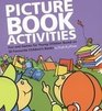 Picture Book Activities Fun and Games for Preschoolers Based on 50 Favourite Children's Books