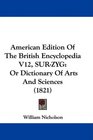 American Edition Of The British Encyclopedia V12 SURZYG Or Dictionary Of Arts And Sciences