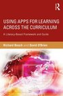 Using Apps for Learning Across the Curriculum A LiteracyBased Framework and Guide