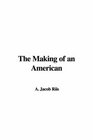 The Making of an American