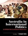 Australia in International Politics An Introduction to Australian Foreign Policy