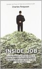 Inside Job la crisis financiera se llev por delante los ahorros los empleos y los sueos de millones de personas esto es lo que ocurri y estos son los culpables