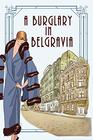 A Burglary In Belgravia (The Lady Eleanor Mysteries)