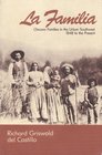 LA Familia Chicano Families in the Urban Southwest 1848 to the Present