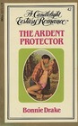 The Ardent Protector (Candlelight Ecstasy Romance, No 42)