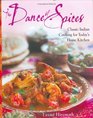 The Dance of Spices  Classic Indian Cooking for Today's Home Kitchen