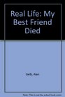 MY BEST FRIEND DIED   MY BEST FRIEND DIED