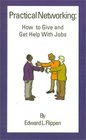 Practical Networking How to Give  Get Help with Jobs