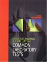 Understanding  Evaluating Common Laboratory Tests