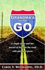 Grandma's on the Go A Single Mom and her Passel of Kids Hit the Road with Guts and Gusto