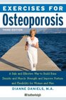 Exercises for Osteoporosis Third Edition A Safe and Effective Way to Build Bone Density and Muscle Strength and Improve Posture and Flexibility