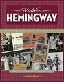 Hidden Hemingway Inside the Ernest Hemingway Archives of Oak Park