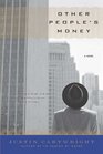 Other People's Money A Novel
