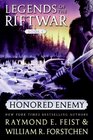 Honored Enemy  (Legends of the Riftwar, Bk 1)