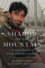 Shadow on the Mountain A Yazidi Memoir of Terror Resistance and Hope