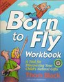 Born to Fly How to Discover  Encourage Your Child's Natural Gifts