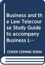 Business and the Law Telecourse Study Guide to accompany Business Law Principles and Cases Fourth Edition