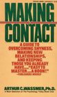 Making contact A guide to overcoming shyness making new relationships and keeping those you already have