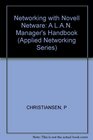 Networking With Novell Net Ware A Lan Manager's Handbook