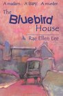 The Bluebird House A madam  A diary  A murder