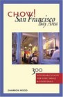 Chow San Francisco Bay Area 300 Affordable Places for Great Meals  Good Deals