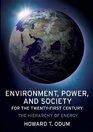 Environment Power and Society for the TwentyFirst Century The Hierarchy of Energy