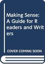 Making Sense A Guide for Readers and Writers