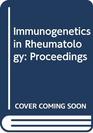 Immunogenetics in Rheumatology