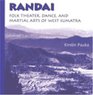 Randai  Folk Theater Dance and Martial Arts of West Sumatra