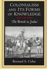 Colonialism and Its Forms of Knowledge The British in India