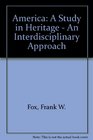 America A Study in Heritage  An Interdisciplinary Approach