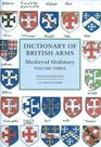 Dictionary of British Arms Medieval Ordinary Volume 3